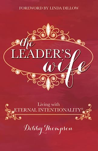 Stock image for The Leaders Wife: Living with Eternal Intentionality for sale by Goodwill of Colorado