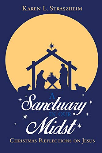 Stock image for A Sanctuary in Our Midst: Christmas Reflections on Jesus for sale by Save With Sam