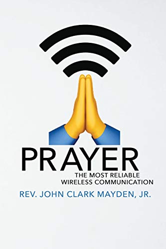 Imagen de archivo de Prayer: The Most Reliable Wireless Communication a la venta por Wonder Book