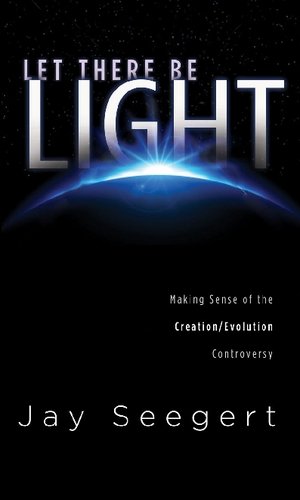 Stock image for Let There Be Light: Making Sense of the Creation/Evolution Controversy for sale by ThriftBooks-Dallas