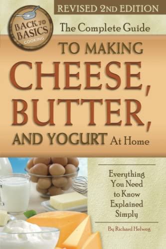 Stock image for Complete Guide to Making Cheese, Butter & Yogurt at Home (Back to Basics) for sale by Chiron Media