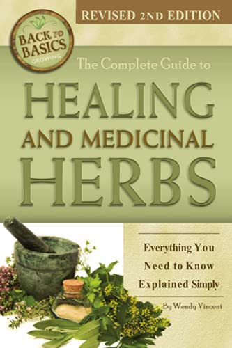 Beispielbild fr The Complete Guide to Growing Healing and Medicinal Herbs: Everything You Need to Know Explained Simply Revised 2nd Edition zum Verkauf von ThriftBooks-Dallas