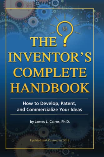 Stock image for The Inventor's Complete Handbook : How to Develop, Patent, and Commercialize Your Ideas for sale by Better World Books