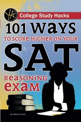 Stock image for College Study Hacks : 101 Ways to Score Higher on Your SAT Reasoning Exam for sale by Better World Books