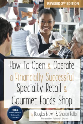 Imagen de archivo de How to Open a Financially Successful Specialty Retail and Gourmet Foods Shop : Revised 2nd Edition a la venta por Better World Books