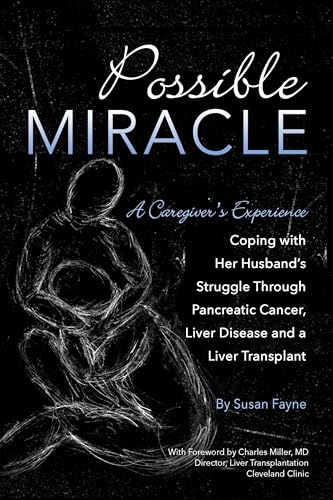 Imagen de archivo de Possible Miracle: A Caregiver's Experience Coping with Her Husband's Struggle Through Pancreatic Cancer, Liver Disease and a Liver Transplant a la venta por Bookmonger.Ltd