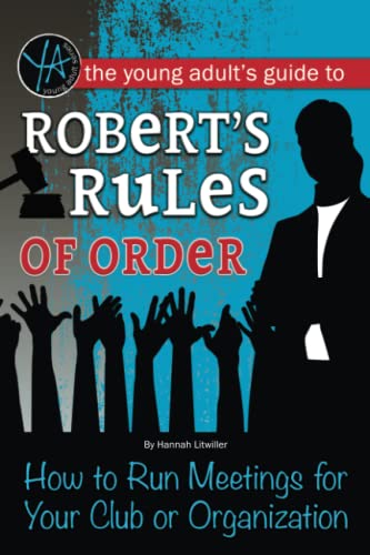 Stock image for The Young Adult's Guide to Robert's Rules of Order How to Run Meetings for Your Club or Organization for sale by Decluttr