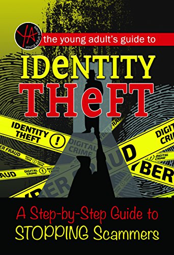 Beispielbild fr The Young Adult's Guide to Identity Theft : A Step-By-Step Guide to Stopping Scammers zum Verkauf von Better World Books