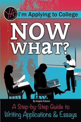 Stock image for I M Applying to College: Now What? a Step-By-Step Guide to Writing Applications & Essays for sale by ThriftBooks-Atlanta