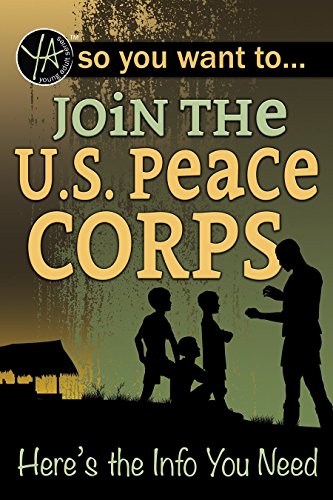 Stock image for So You Want to Join the U. S. Peace Corps : Here's the Info You Need for sale by Better World Books