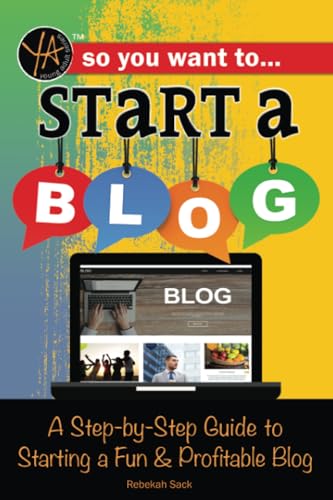 Imagen de archivo de So You Want to Start a Blog A Step-by-Step Guide to Starting a Fun & Profitable Blog a la venta por Dream Books Co.