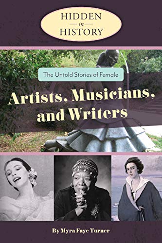 Imagen de archivo de Hidden in History: The Untold Stories of Female Artists, Musicians, and Writers a la venta por Lakeside Books