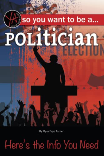 Imagen de archivo de So You Want to be a Politician: Here's the Info You Need a la venta por Irish Booksellers