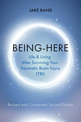Beispielbild fr Being-Here: Life and Living with Your Traimatic Brain Injury (Tbi) zum Verkauf von Buchpark