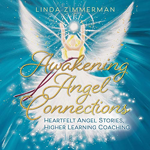 Beispielbild fr Awakening Angel Connections: Heartfelt Angel Stories, Higher Learning Coaching zum Verkauf von ThriftBooks-Atlanta