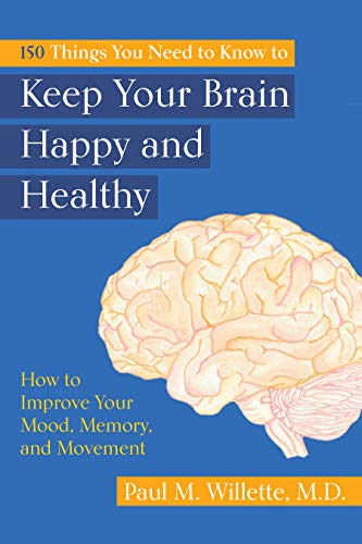 Imagen de archivo de 150 Things You Need to Know to Keep Your Brain Happy and Healthy: How to Improve Your Mood, Memory, and Movement a la venta por ThriftBooks-Dallas