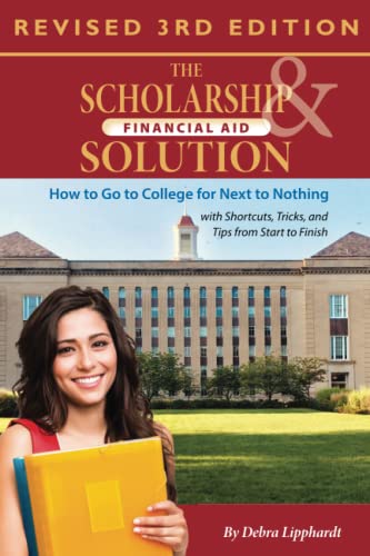 Beispielbild fr The Scholarship & Financial Aid Solution:: How to Go to College for Next to Nothing, with Shortcuts, Tricks, and Tips from Start to Finish - Revised 3rd Edition zum Verkauf von ThriftBooks-Dallas