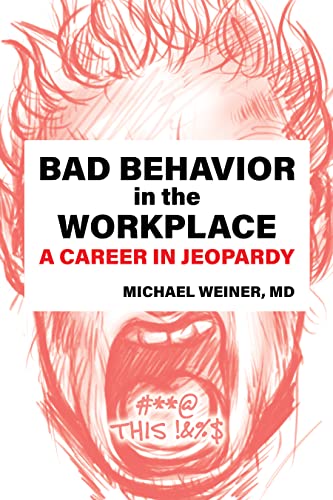 Stock image for Bad Behavior in the Workplace A Career in Jeopardy for sale by HPB-Diamond