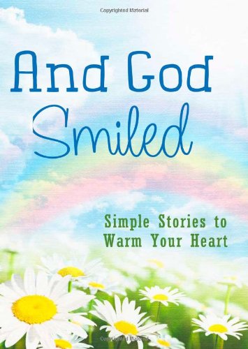 Stock image for And God Smiled: Simple Stories to Warm Your Heart for sale by SecondSale