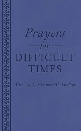 9781620291726: Prayers For Difficult Times Paperback: When You Don't Know What to Pray