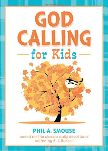 Imagen de archivo de God Calling for Kids: Based on the classic devotional edited by A. J. Russell a la venta por HPB-Emerald