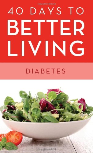 Beispielbild fr 40 Days to Better Living--Diabetes zum Verkauf von ThriftBooks-Atlanta