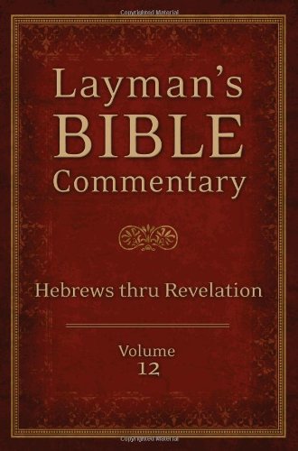 9781620297759: Layman's Bible Commentary Vol. 12: Hebrews thru Revelation