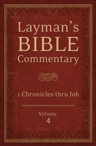 9781620297773: Layman's Bible Commentary Vol. 4: 1 Chronicles thru Job