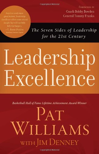Leadership Excellence: The Seven Sides of Leadership for the 21st Century (9781620297834) by Williams, Pat; Denney, Jim