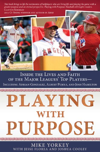 Stock image for Playing with Purpose: Baseball: Inside the Lives and Faith of Major League Stars for sale by Gulf Coast Books