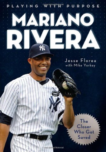 Stock image for Playing with Purpose: Mariano Rivera: The Closer Who Got Saved for sale by Your Online Bookstore