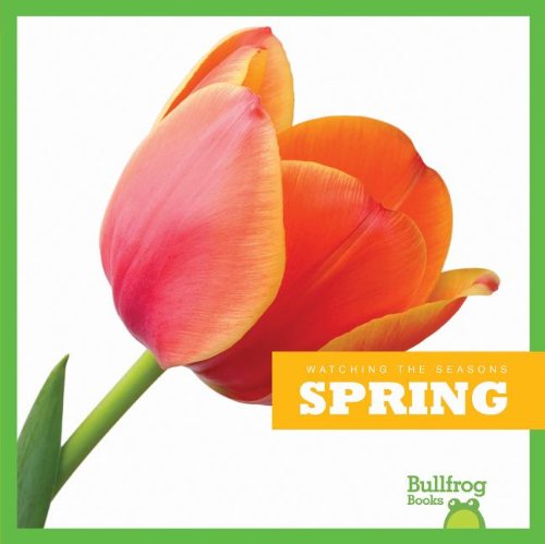 Stock image for Spring (Bullfrog Books: Watching the Seasons) for sale by SecondSale