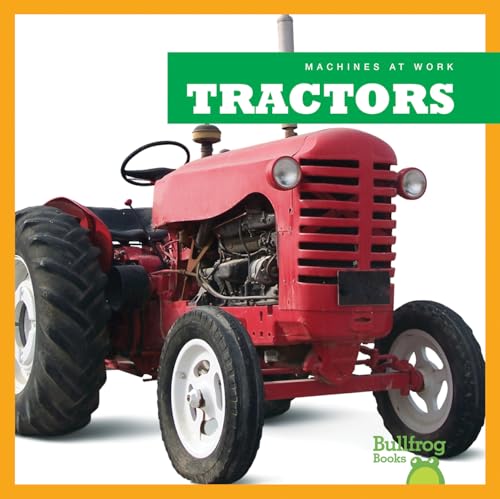 Tractors (Bullfrog Books: Machines at Work) (9781620310236) by Wendy Strobel Dieker