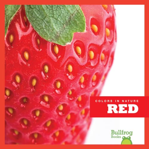 Red (Bullfrog Books: Colors in Nature) (9781620310366) by Rebecca Stromstad Glaser