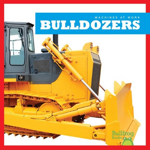 Bulldozers (Bullfrog Books: Machines at Work) (9781620310441) by Cari Meister