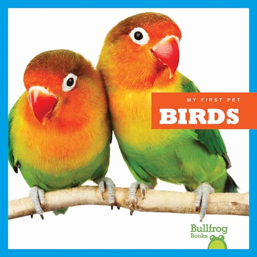 9781620311417: Birds (Bullfrog Books: My First Pet)