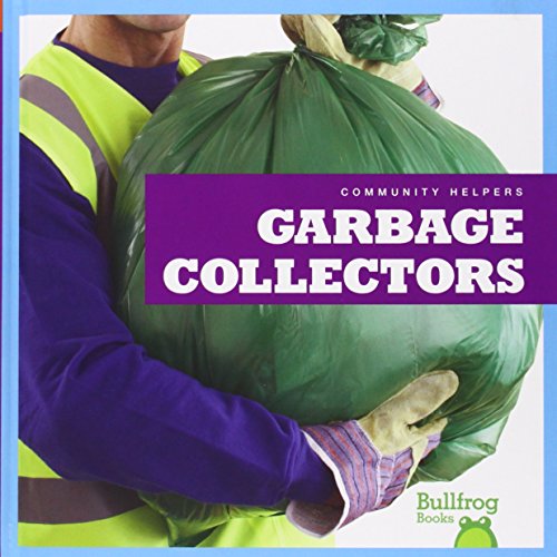 9781620311578: Garbage Collectors (Community Helpers (Bullfrog Books))