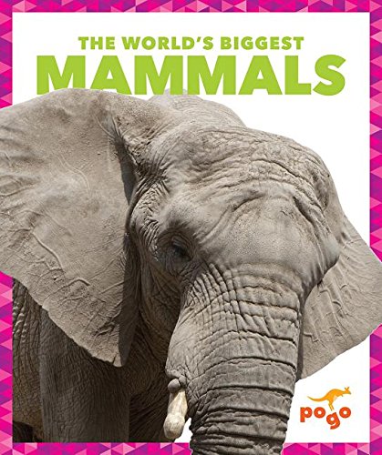 Beispielbild fr The World's Biggest Mammals zum Verkauf von Better World Books