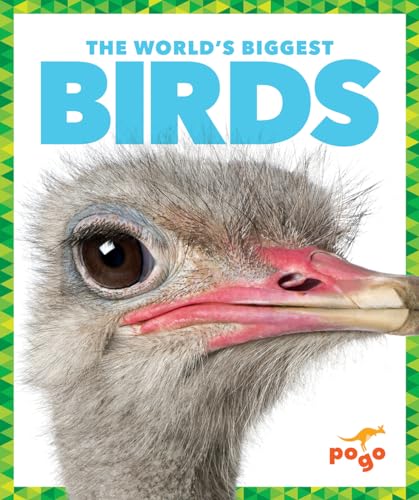 9781620312063: The World's Biggest Birds (Pogo Books: The World's Biggest Animals)