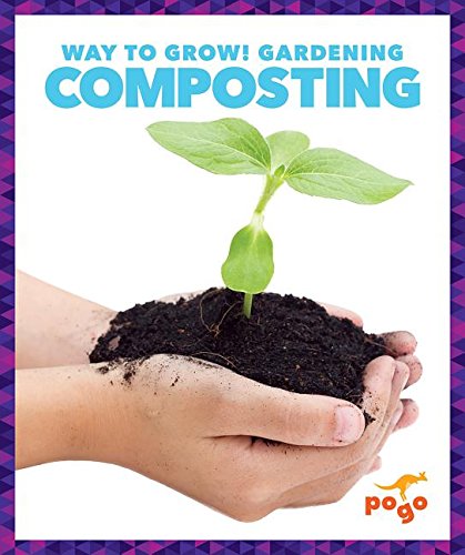 9781620312292: Composting (Pogo Books: Way to Grow! Gardening)