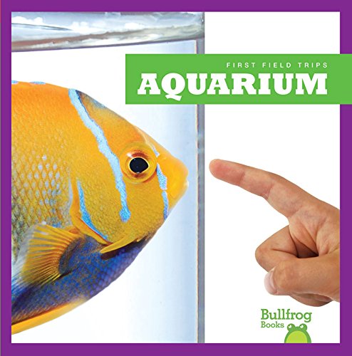 9781620312926: Aquarium (Bullfrog Books: First Field Trips)