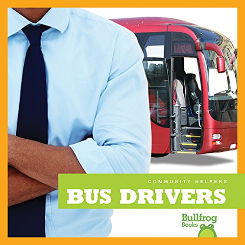 Stock image for Bus Drivers (Bullfrog Books: Community Helpers) for sale by BooksRun
