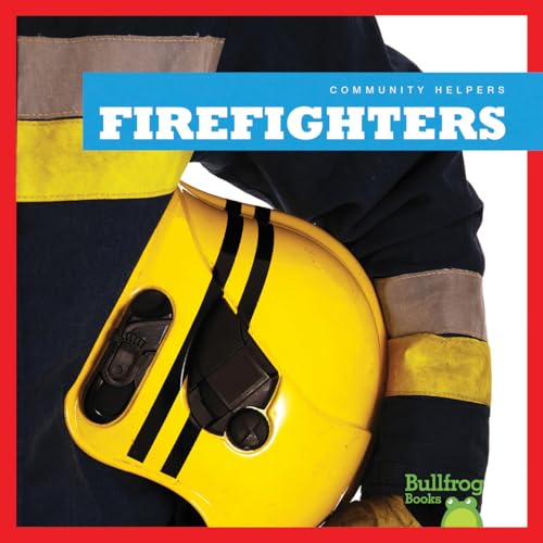 

Firefighters (Bullfrog Books: Community Helpers) (Community Helpers (Bullfrog Books))