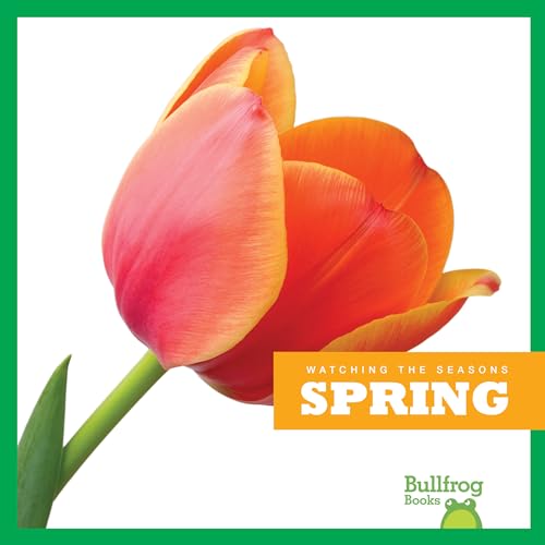 Stock image for Spring (Bullfrog Books: Watching the Seasons) for sale by Books Unplugged