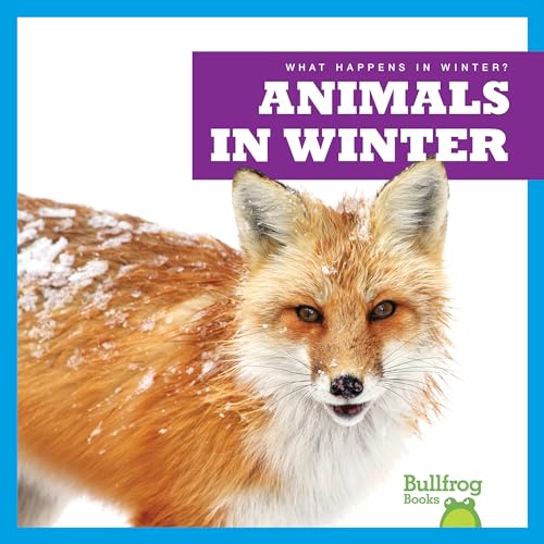 Beispielbild fr Animals in Winter (Bullfrog Books: What Happens in Winter?) zum Verkauf von Wonder Book