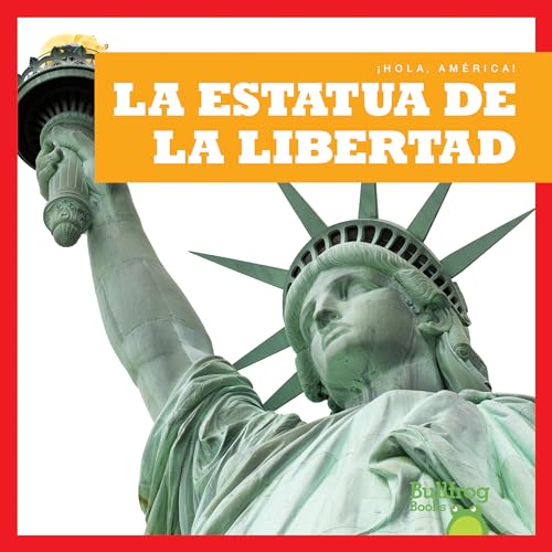 Stock image for La Estatua de la Libertad (Statue of Liberty) (Bullfrog Books: Spanish Edition) (¡Hola, America! Hello, America!) (Hola, Am rica!/ Hello, America!) for sale by Half Price Books Inc.