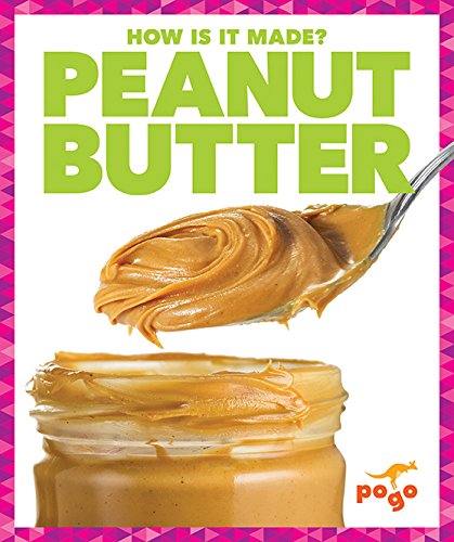 Stock image for Peanut Butter (Pogo: How Is It Made?) for sale by More Than Words