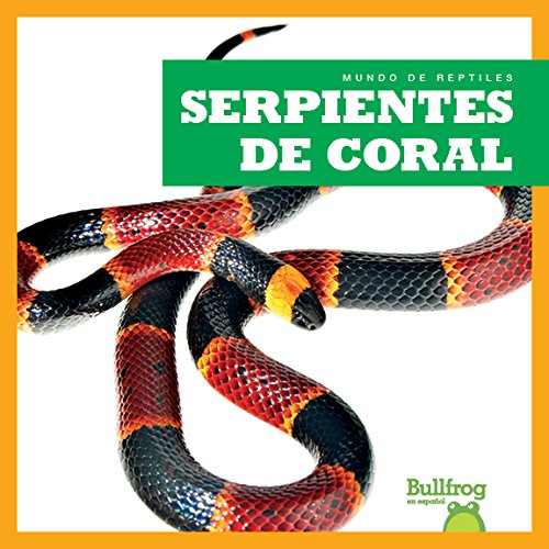 Imagen de archivo de Serpientes de coral (Coral Snakes) (Bullfrog Books: Spanish Edition) (Mundos de reptile Reptile World) (Mundo De Reptiles / Reptile World) a la venta por -OnTimeBooks-
