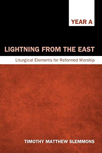 Stock image for Lightning from the East: Liturgical Elements for Reformed Worship, Year A for sale by HPB-Ruby