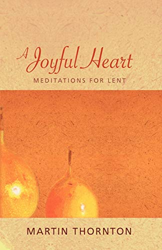 Imagen de archivo de A Joyful Heart: Meditations for Lent a la venta por Chiron Media
